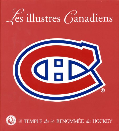 Montreal Canadiens NHL Hockey 100th Anniversary- Les Illustres Canadiens 1909-2009